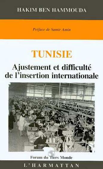 Couverture du livre « Tunisie : ajustement et difficulte de l'insertion internationale » de Hakim Ben Hammouda aux éditions L'harmattan