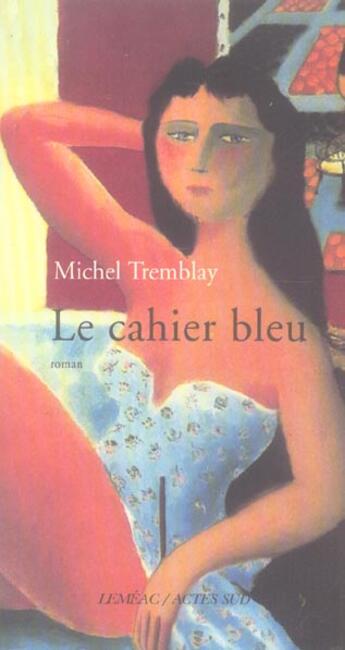 Couverture du livre « Le cahier bleu » de Michel Tremblay aux éditions Actes Sud