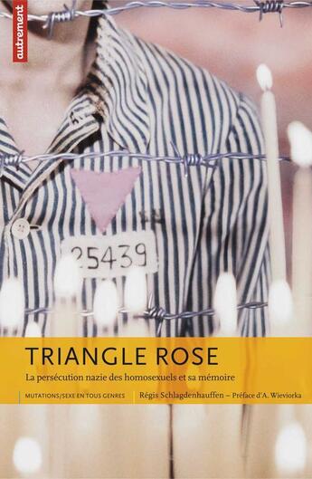 Couverture du livre « Triangle rose ; la persécution nazie des homosexuelle et sa mémoire » de Régis Schlagdenhauffen aux éditions Autrement