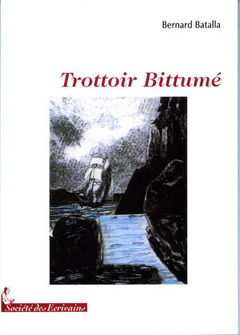 Couverture du livre « Trottoir bittumé » de Bernard Batalla aux éditions Societe Des Ecrivains