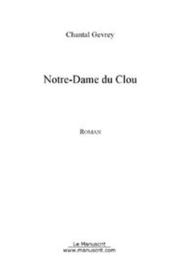 Couverture du livre « Notre-Dame du Clou » de Chantal Gevrey aux éditions Le Manuscrit