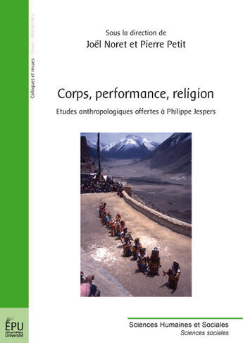 Couverture du livre « Corps, performance, religion ; études anthropologiques offertes à Philippe Jespers » de Pierre Petit et Joel Noret aux éditions Publibook