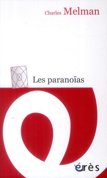 Couverture du livre « Les paranoïas » de Charles Melman aux éditions Eres