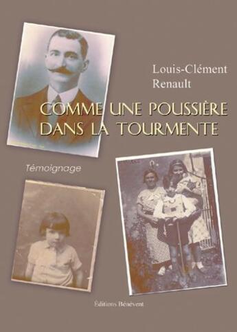 Couverture du livre « Comme une poussière dans la tourmente » de Louis-Clément Renault aux éditions Benevent