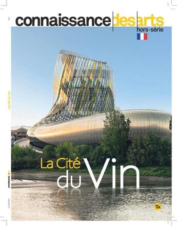 Couverture du livre « La cite du vin » de Connaissance Des Art aux éditions Connaissance Des Arts