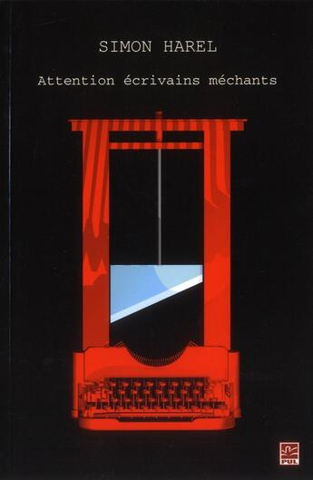 Couverture du livre « Attention écrivains mechants » de Simon Harel aux éditions Presses De L'universite De Laval