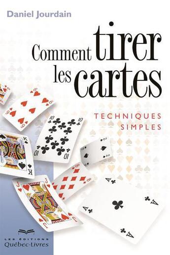 Couverture du livre « Comment tirer les cartes (6e édition) » de Daniel Jourdain aux éditions Quebecor