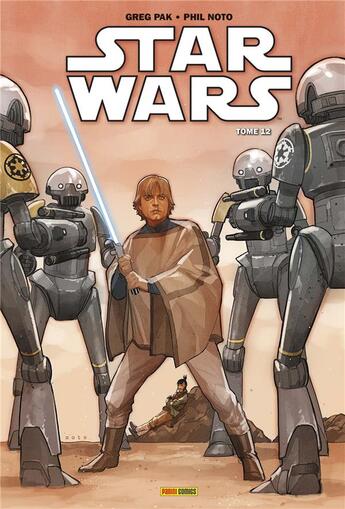 Couverture du livre « Star Wars t.12 : rebelles et renégats » de Greg Pak et Phil Noto aux éditions Panini