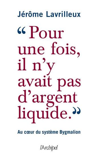 Couverture du livre « Pour une fois, il n'y avait pas d'argent liquide » de Jerome Lavrilleux aux éditions Archipel