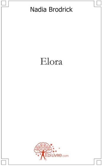 Couverture du livre « Elora » de Nadia Brodrick aux éditions Edilivre