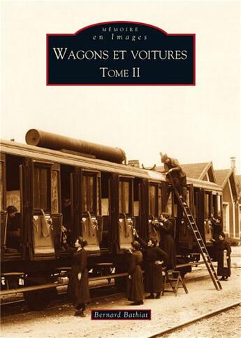 Couverture du livre « Wagons et voitures t.2 » de Bernard Bathiat aux éditions Editions Sutton