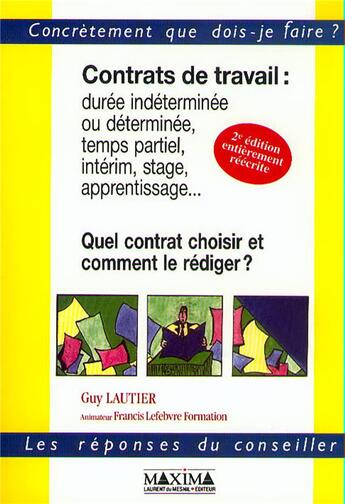 Couverture du livre « Contrats de travail quel contrat choisir et comment le rédiger ? (2e édition) » de Guy Lautier aux éditions Maxima