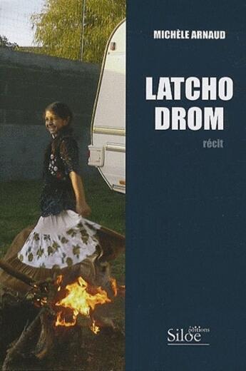 Couverture du livre « Latcho drom » de Michele Arnaud aux éditions Siloe