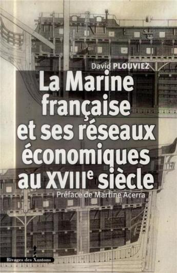 Couverture du livre « La marine francaise et ses reseaux economique au xviiie siecle » de Les Indes Savantes aux éditions Les Indes Savantes