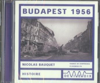 Couverture du livre « Budapest 1956 » de N. Bauquet aux éditions De Vive Voix