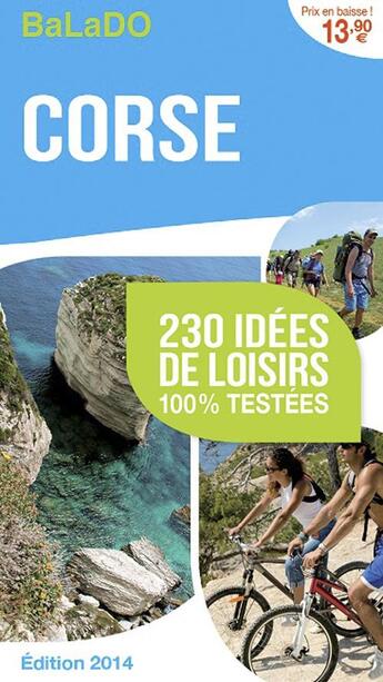 Couverture du livre « GUIDE BALADO ; Corse ; 230 idées de loisirs 100% testées » de  aux éditions Mondeos