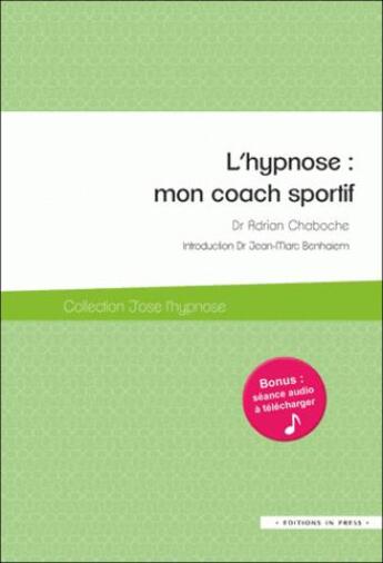 Couverture du livre « L'hypnose ; mon caoch sportif » de Adrian Chaboche aux éditions In Press