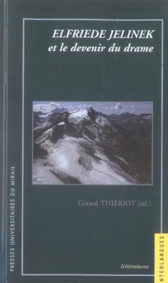 Couverture du livre « Elfriede jelinek et le devenir du drame » de Theriot Gerard aux éditions Pu Du Midi