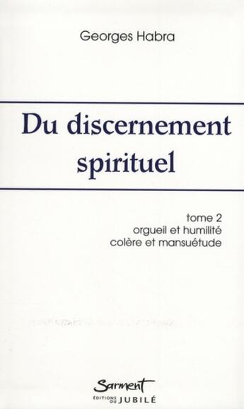 Couverture du livre « Du discernement spirituel t.2 » de Georges Habra aux éditions Jubile