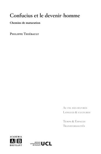 Couverture du livre « Confucius et le devenir-homme ; chemins de maturation » de Philippe Thiebault aux éditions Academia