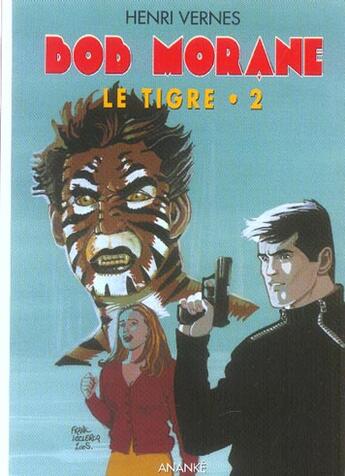 Couverture du livre « Bob Morane ; le tigre t.2 » de Henri Vernes aux éditions Ananke