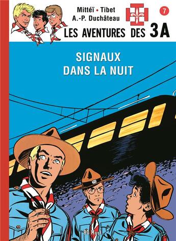 Couverture du livre « Les aventures des 3A Tome 7 : signaux dans la nuit » de Tibet et Mittei et Andre-Paul Duchateau aux éditions Bd Must