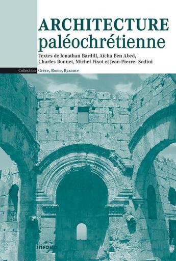 Couverture du livre « Architecture paléochrétienne » de Jean-Michel Spieser aux éditions Infolio