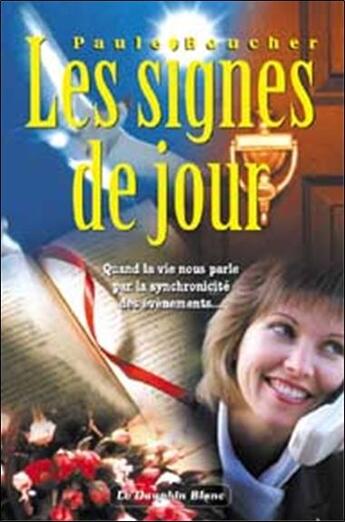 Couverture du livre « Signes de jour - synchronicite » de Paule Boucher aux éditions Dauphin Blanc