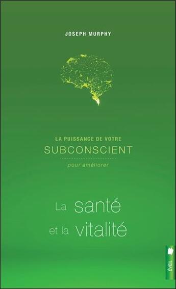 Couverture du livre « La puissance de votre subconscient pour améliorer la santé et la vitalité » de Joseph Murphy aux éditions Pochette Inc