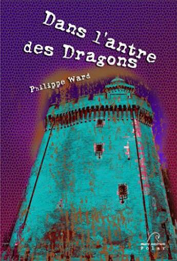 Couverture du livre « Dans l'antre des dragons » de Philippe Ward aux éditions Mare Nostrum
