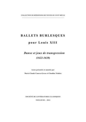 Couverture du livre « Ballets burlesques pour Louis XIII ; danse et jeux de transgression (1622-1638) » de Claudine Nedelec et Marie-Claude Canova-Green aux éditions Slc