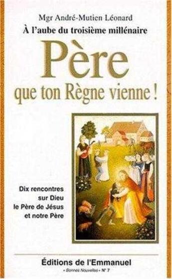 Couverture du livre « Pere, que ton regne vienne! » de  aux éditions Emmanuel