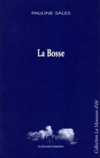 Couverture du livre « La bosse » de Pauline Sales aux éditions Solitaires Intempestifs