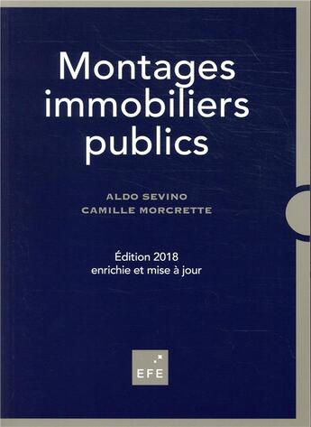 Couverture du livre « Montages immobiliers publics (édition 2018) » de Camille Morcrette et Aldo Sevino aux éditions Efe