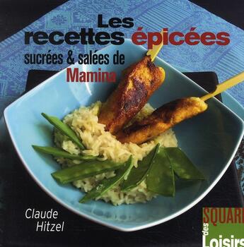Couverture du livre « Les recettes épicées, sucrées et salées de Mamina » de Claude Hitzel aux éditions Eurofina