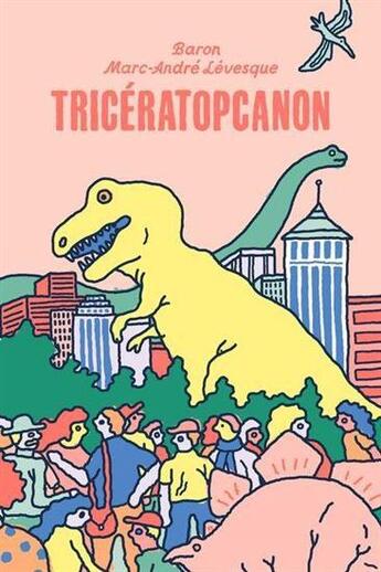 Couverture du livre « Triceratopcanon » de Marc-Andre Levesque aux éditions Les Editions De Ta Mere