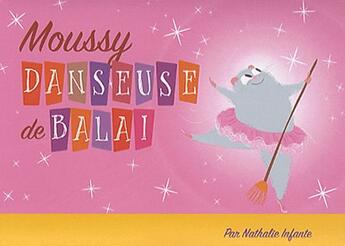 Couverture du livre « Moussy, danseuse de balai » de Nathalie Infante aux éditions Editions Marie-louise