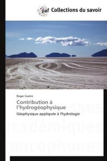 Couverture du livre « Contribution à l'hydrogéophysique » de Guerin Roger aux éditions Presses Academiques Francophones