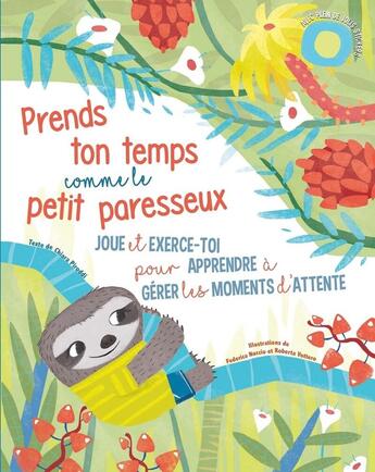 Couverture du livre « Prends ton temps comme le petit paresseux - livre » de Piroddi/Nuccio aux éditions White Star Kids