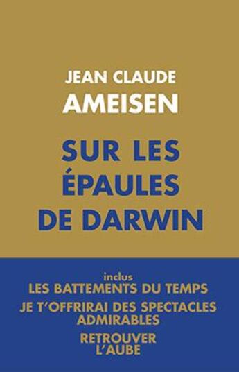 Couverture du livre « Sur les épaules de Darwin t.1, t.2 et t.3 ; coffret » de Jean-Claude Ameisen aux éditions Les Liens Qui Liberent