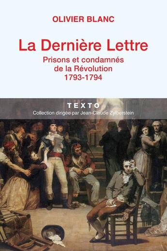 Couverture du livre « La dernière lettre ; prisons et condamnés de la Révolution 1793-1794 » de Olivier Blanc aux éditions Tallandier