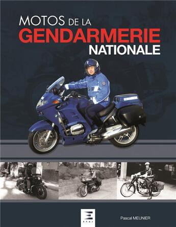 Couverture du livre « Motos de la gendarmerie » de Pascal Meunier aux éditions Etai