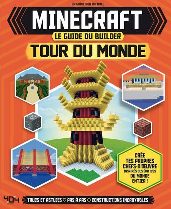 Couverture du livre « Minecraft ; le guide du builder ; tour du monde » de  aux éditions 404 Editions