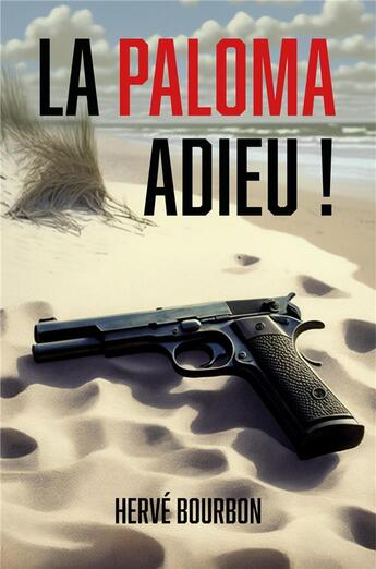 Couverture du livre « La Paloma adieu ! » de Herve Bourbon aux éditions Librinova