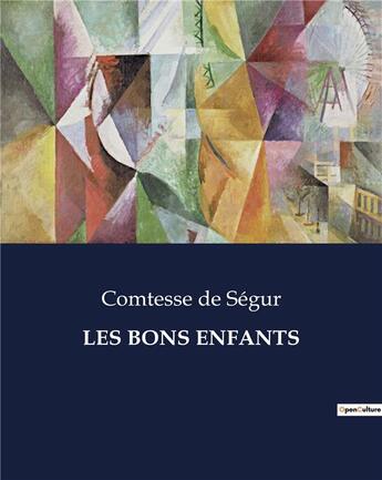 Couverture du livre « LES BONS ENFANTS » de De Segur Comtesse aux éditions Culturea