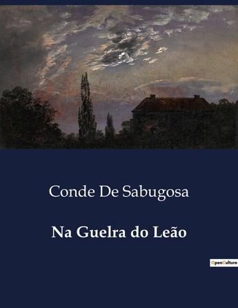 Couverture du livre « Na Guelra do Leão » de De Sabugosa Conde aux éditions Culturea