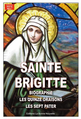 Couverture du livre « Les quinze oraisons de sainte Brigitte : bibliographie et les 7 paters » de Thierry Fourchaud aux éditions La Bonne Nouvelle