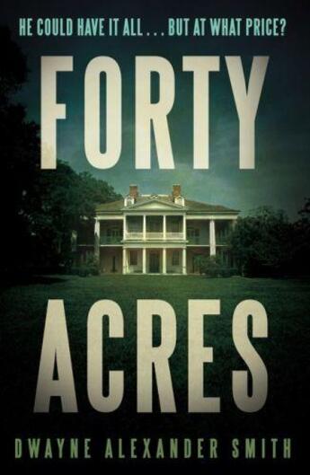 Couverture du livre « FORTY ACRES - A THRILLER » de Dwayne Alexander Smith aux éditions Faber Et Faber