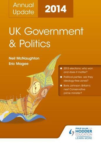 Couverture du livre « UK Government & Politics Annual Update 2014 » de Eric Magee et Neil Mcnaughton aux éditions Philip Allan