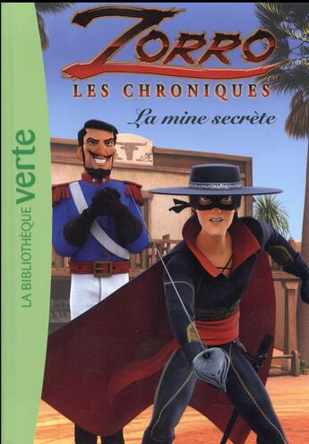 Couverture du livre « Les chroniques de Zorro t.2 ; la mine secrète » de  aux éditions Hachette Jeunesse